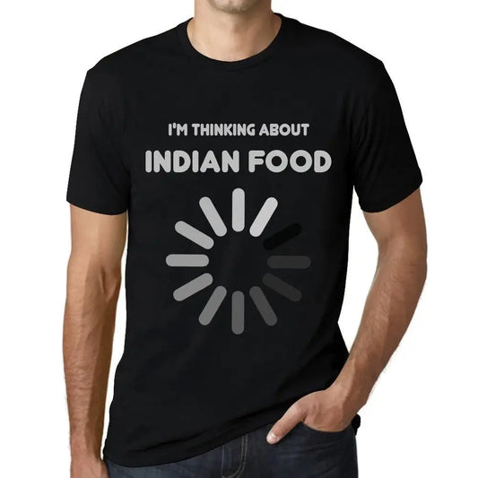 Men's Graphic T-Shirt I'm Thinking About Indian Food Eco-Friendly Limited Edition Short Sleeve Tee-Shirt Vintage Birthday Gift Novelty