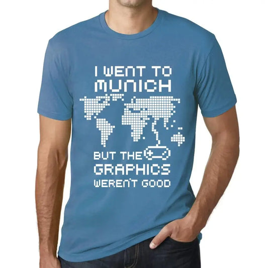 Men's Graphic T-Shirt I Went To Munich But The Graphics Weren’t Good Eco-Friendly Limited Edition Short Sleeve Tee-Shirt Vintage Birthday Gift Novelty