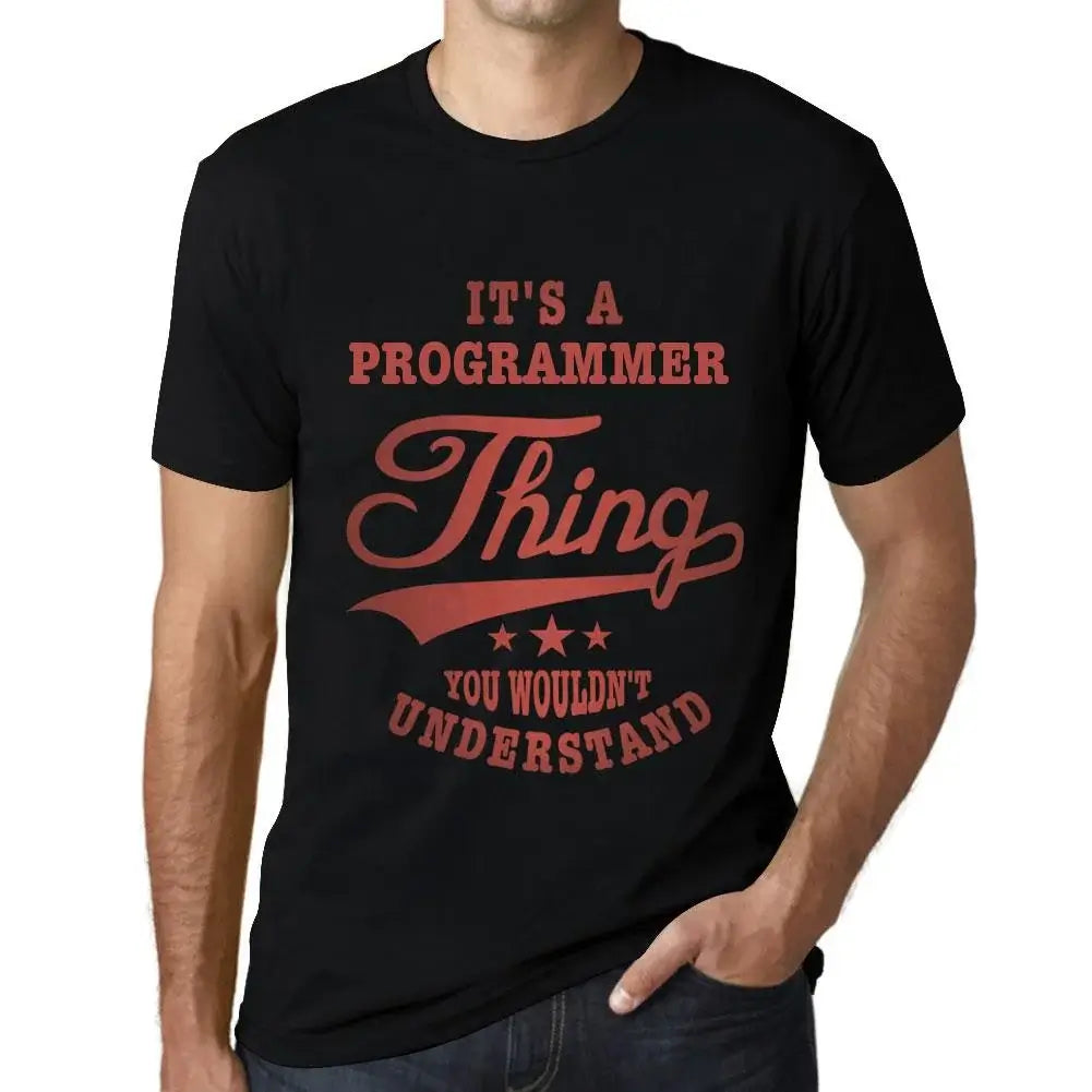 Men's Graphic T-Shirt It's A Programmer Thing You Wouldn’t Understand Eco-Friendly Limited Edition Short Sleeve Tee-Shirt Vintage Birthday Gift Novelty