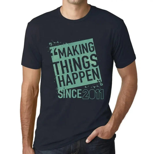 Men's Graphic T-Shirt Making Things Happen Since 2011 13rd Birthday Anniversary 13 Year Old Gift 2011 Vintage Eco-Friendly Short Sleeve Novelty Tee