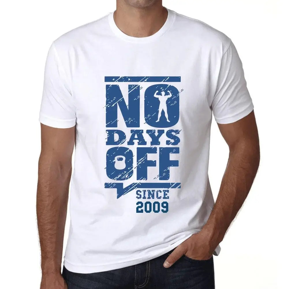 Men's Graphic T-Shirt No Days Off Since 2009 15th Birthday Anniversary 15 Year Old Gift 2009 Vintage Eco-Friendly Short Sleeve Novelty Tee