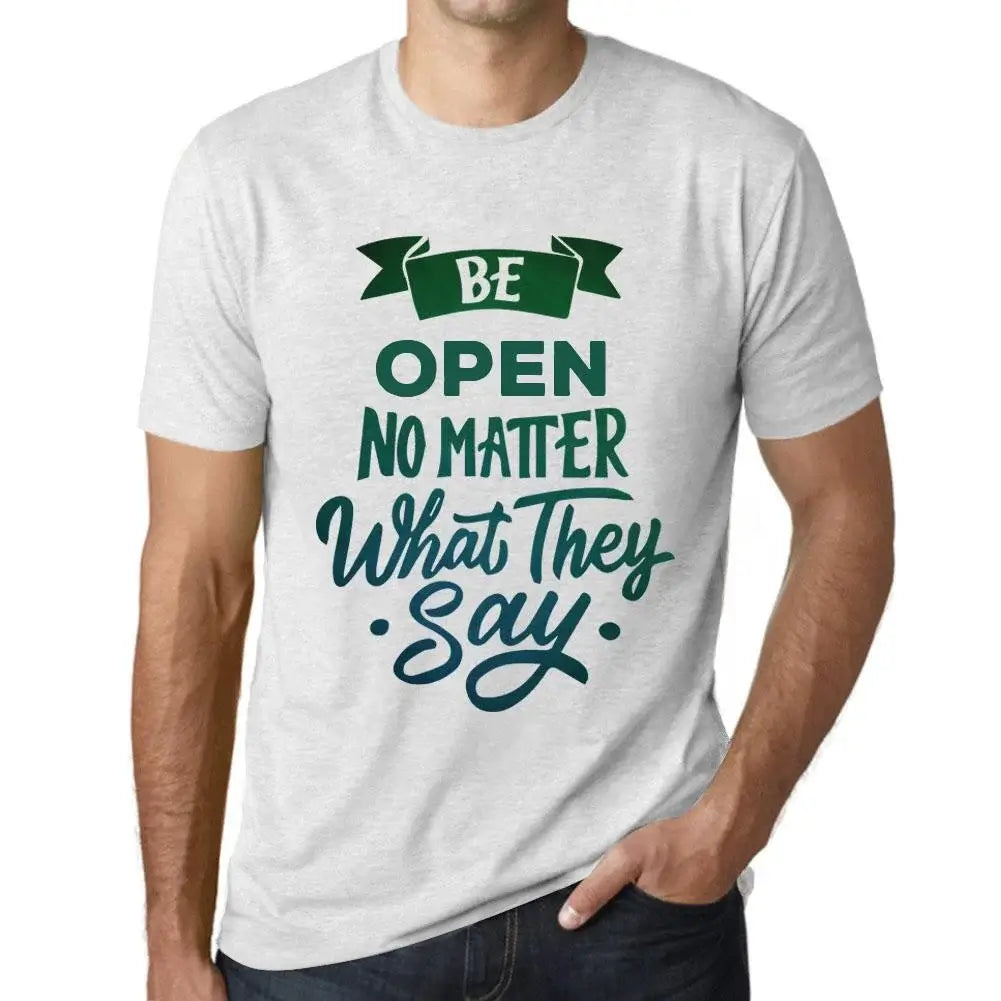 Men's Graphic T-Shirt Be Open No Matter What They Say Eco-Friendly Limited Edition Short Sleeve Tee-Shirt Vintage Birthday Gift Novelty