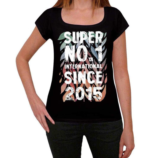 2015 Super No.1 Since 2015 Womens T-Shirt Black Birthday Gift 00506 - Black / Xs - Casual