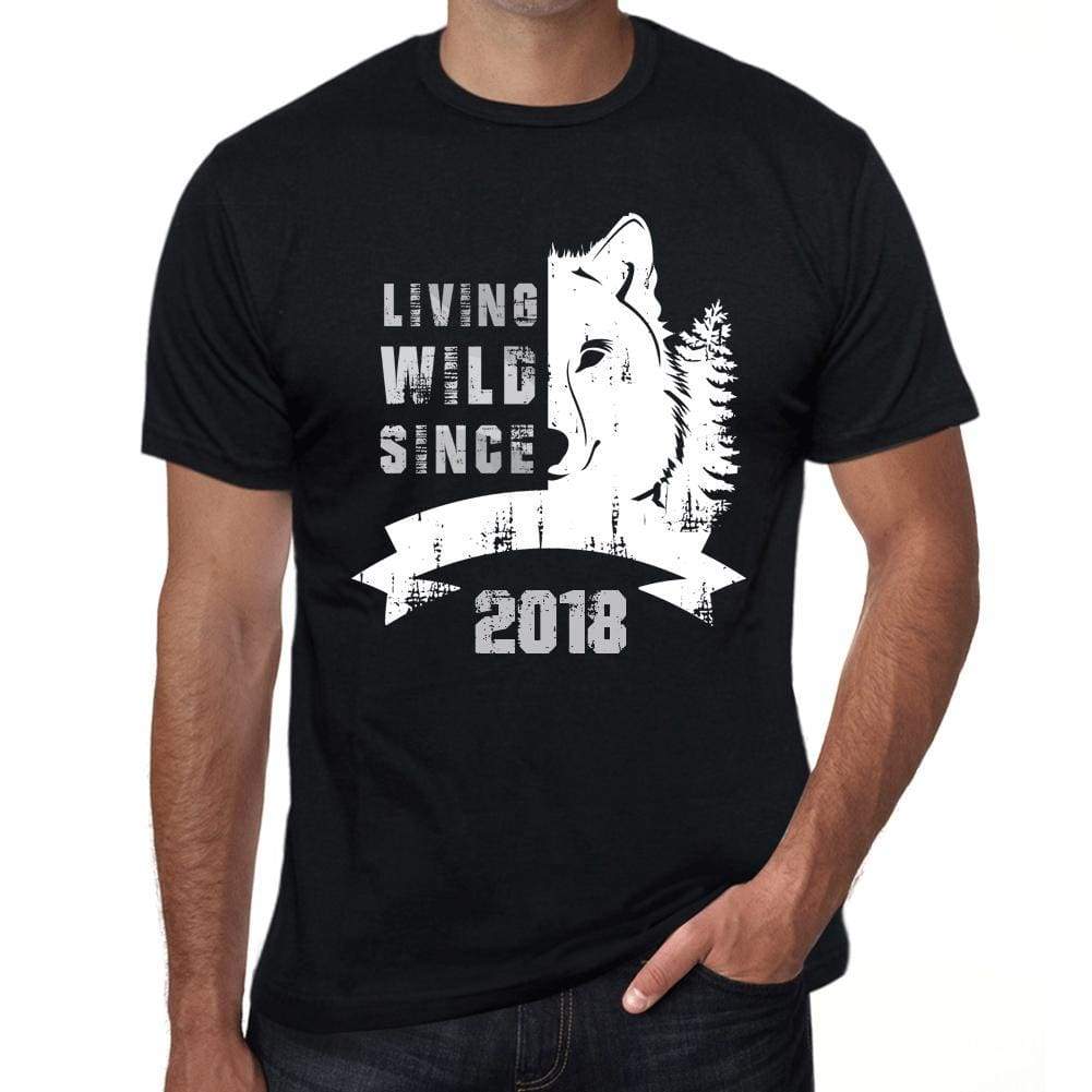 2018 Living Wild Since 2018 Mens T-Shirt Black Birthday Gift 00498 - Black / Xs - Casual