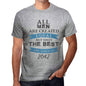 2042 Only The Best Are Born In 2042 Mens T-Shirt Grey Birthday Gift 00512 - Grey / S - Casual