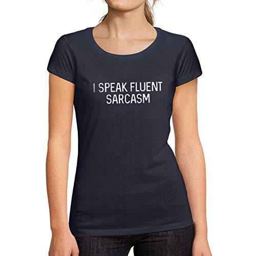 Ultrabasic - Tee-Shirt Femme Manches Courtes I Speak Fluent Sarcasm French Marine