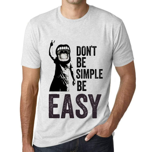 Ultrabasic Homme T-Shirt Graphique Don't Be Simple Be Easy Blanc Chiné