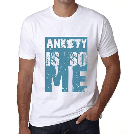 Homme T-Shirt Graphique Anxiety is So Me Blanc