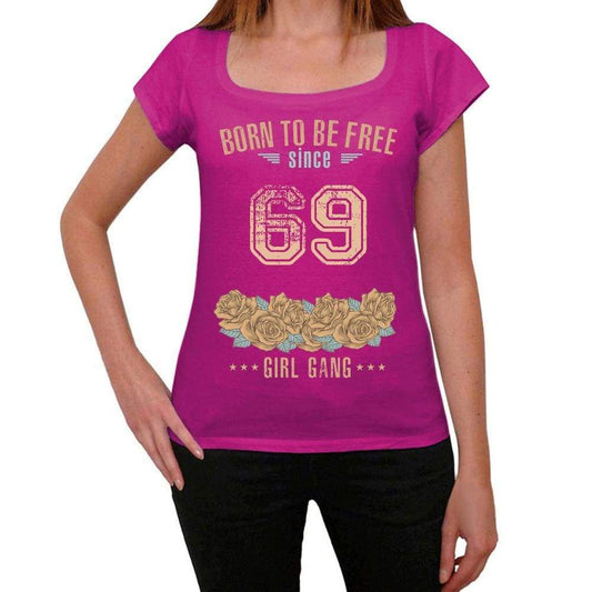 69 Born To Be Free Since 69 Womens T Shirt Pink Birthday Gift 00533 - Pink / Xs - Casual