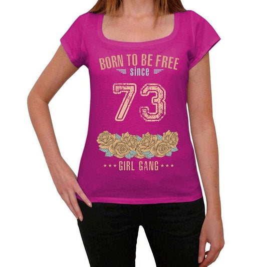 73 Born To Be Free Since 73 Womens T Shirt Pink Birthday Gift 00533 - Pink / Xs - Casual