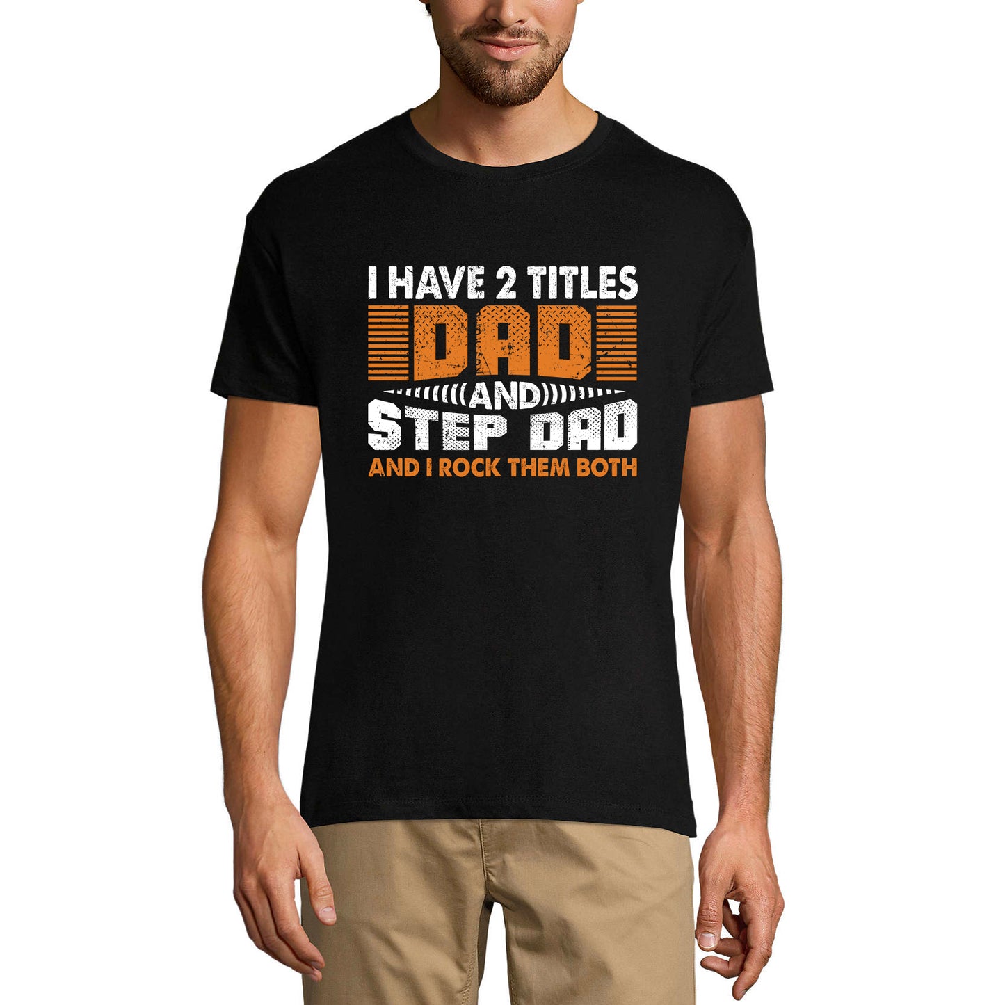 ULTRABASIC Men's Graphic T-Shirt I Have Two Titles Dad and Step Dad - I Rock Them Both