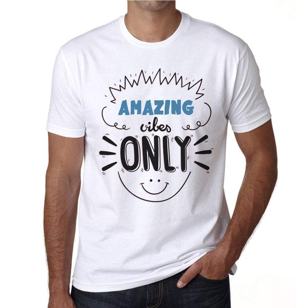 Amazing Vibes Only White Mens Short Sleeve Round Neck T-Shirt Gift T-Shirt 00296 - White / S - Casual
