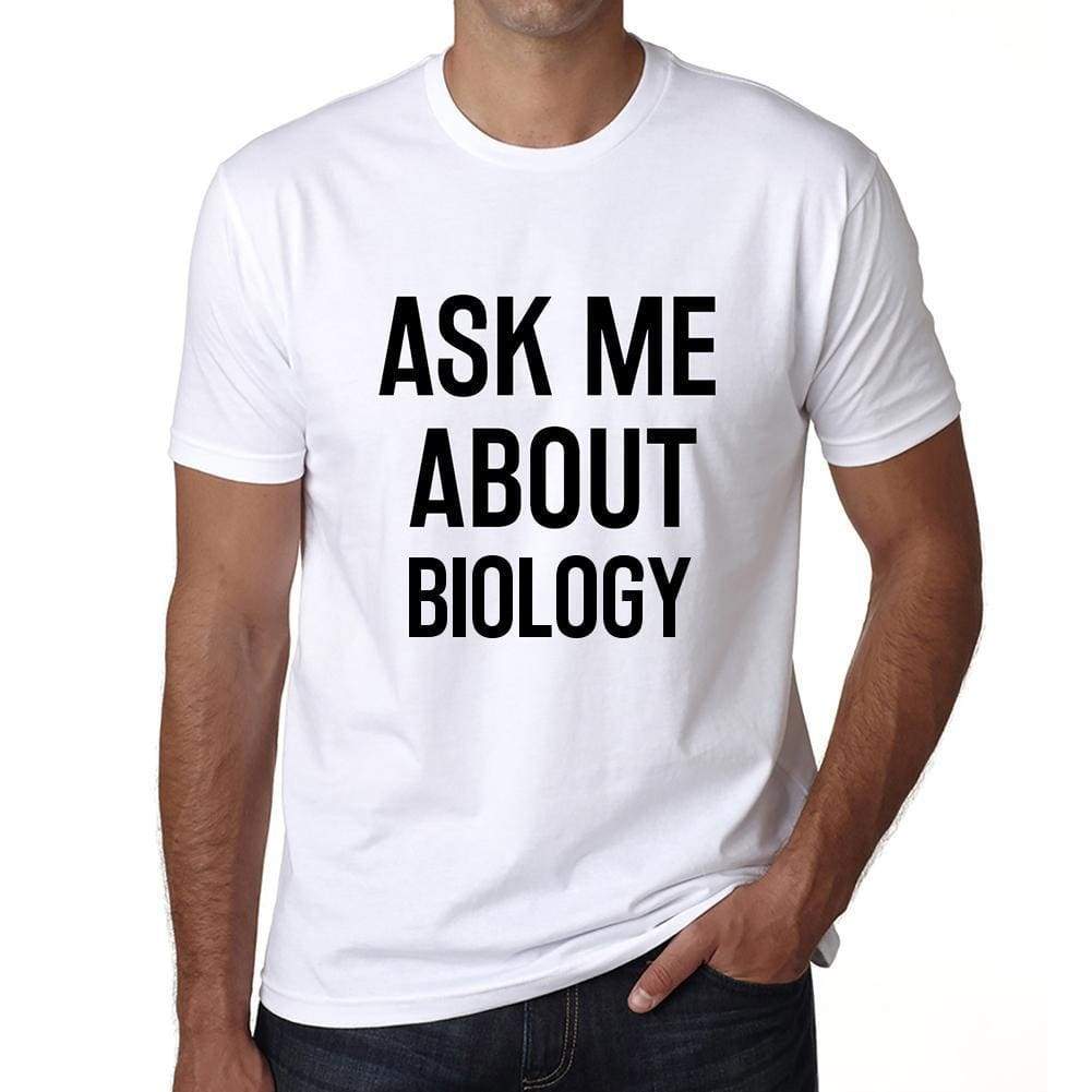Ask Me About Biology White Mens Short Sleeve Round Neck T-Shirt 00277 - White / S - Casual