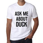 Ask Me About Duck White Mens Short Sleeve Round Neck T-Shirt 00277 - White / S - Casual