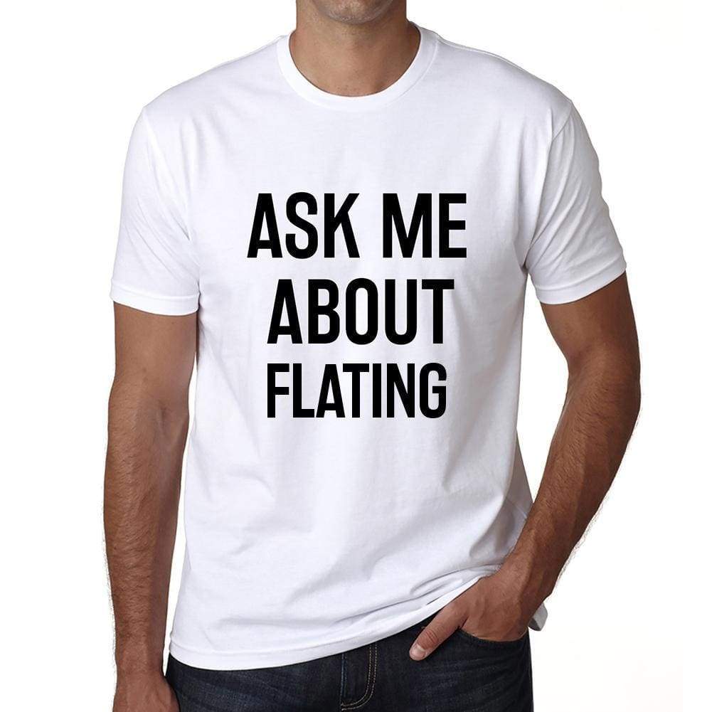 Ask Me About Flating White Mens Short Sleeve Round Neck T-Shirt 00277 - White / S - Casual