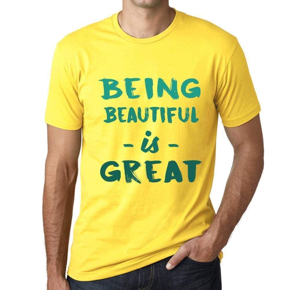 Being Beautiful Is Great Mens T-Shirt Yellow Birthday Gift 00378 - Yellow / Xs - Casual