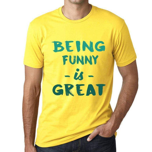 Being Funny Is Great Mens T-Shirt Yellow Birthday Gift 00378 - Yellow / Xs - Casual