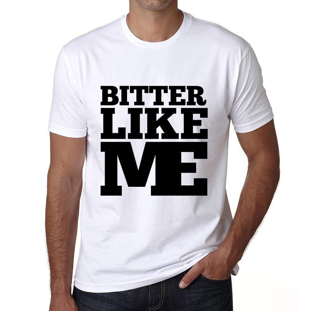 Bitter Like Me White Mens Short Sleeve Round Neck T-Shirt 00051 - White / S - Casual