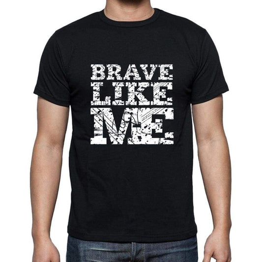 Brave Like Me Black Mens Short Sleeve Round Neck T-Shirt 00055 - Black / S - Casual