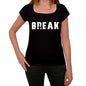 Break Womens T Shirt Black Birthday Gift 00547 - Black / Xs - Casual