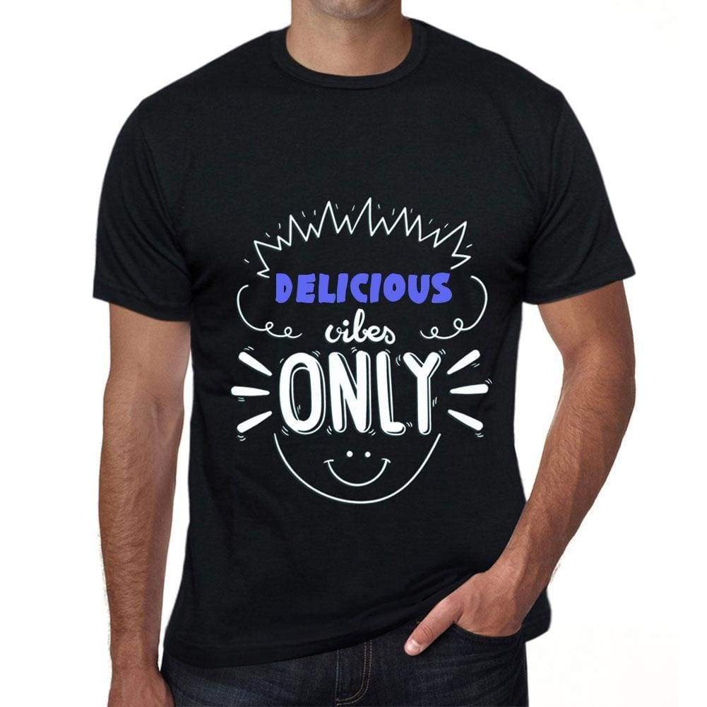 Delicious Vibes Only Black Mens Short Sleeve Round Neck T-Shirt Gift T-Shirt 00299 - Black / S - Casual