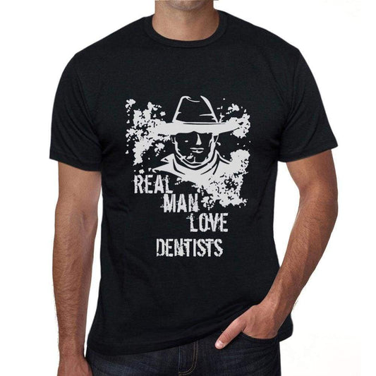 Dentists Real Men Love Dentists Mens T Shirt Black Birthday Gift 00538 - Black / Xs - Casual
