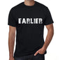 earlier Mens Vintage T shirt Black Birthday Gift 00555 - Ultrabasic