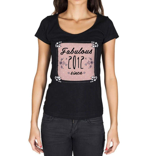 Fabulous Since 2012 Womens T-Shirt Black Birthday Gift 00434 - Black / Xs - Casual