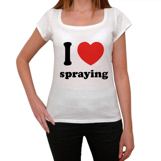 I Love Spraying Womens Short Sleeve Round Neck T-Shirt 00037 - Casual