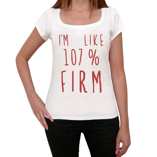 Im 100% Firm White Womens Short Sleeve Round Neck T-Shirt Gift T-Shirt 00328 - White / Xs - Casual