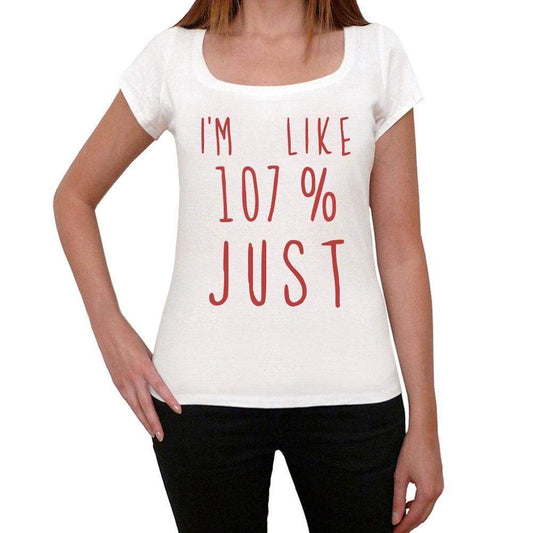 Im 100% Just White Womens Short Sleeve Round Neck T-Shirt Gift T-Shirt 00328 - White / Xs - Casual