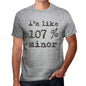 Im Like 100% Minor Grey Mens Short Sleeve Round Neck T-Shirt Gift T-Shirt 00326 - Grey / S - Casual