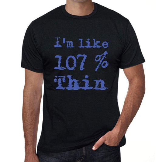 Im Like 100% Thin Black Mens Short Sleeve Round Neck T-Shirt Gift T-Shirt 00325 - Black / S - Casual