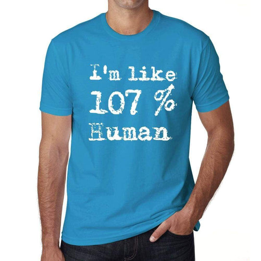 Im Like 107% Human Blue Mens Short Sleeve Round Neck T-Shirt Gift T-Shirt 00330 - Blue / S - Casual