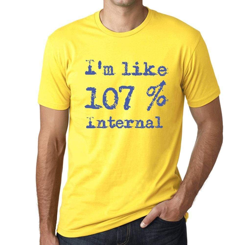 Im Like 107% Internal Yellow Mens Short Sleeve Round Neck T-Shirt Gift T-Shirt 00331 - Yellow / S - Casual