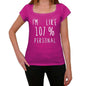 Im Like 107% Personal Pink Womens Short Sleeve Round Neck T-Shirt Gift T-Shirt 00332 - Pink / Xs - Casual