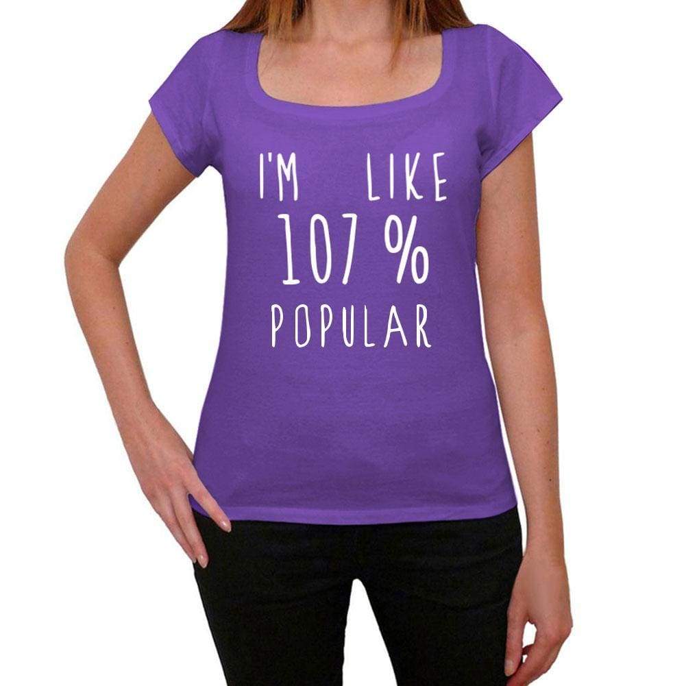 Im Like 107% Popular Purple Womens Short Sleeve Round Neck T-Shirt Gift T-Shirt 00333 - Purple / Xs - Casual