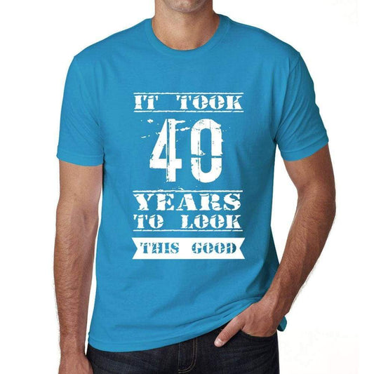 It Took 40 Years To Look This Good Mens T-Shirt Blue Birthday Gift 00480 - Blue / Xs - Casual