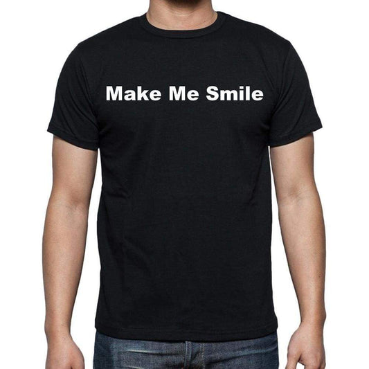 Make Me Smile Mens Short Sleeve Round Neck T-Shirt - Casual