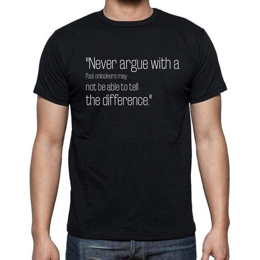 Mark Twain Quote T Shirts Never Argue With A Fool On T Shirts Men Black - Casual