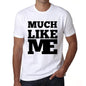 Much Like Me White Mens Short Sleeve Round Neck T-Shirt 00051 - White / S - Casual