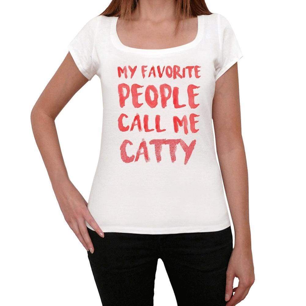 My Favorite People Call Me Catty White Womens Short Sleeve Round Neck T-Shirt Gift T-Shirt 00364 - White / Xs - Casual