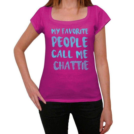 My Favorite People Call Me Chattie Womens T-Shirt Pink Birthday Gift 00386 - Pink / Xs - Casual
