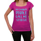 My Favorite People Call Me Georgie Womens T-Shirt Pink Birthday Gift 00386 - Pink / Xs - Casual
