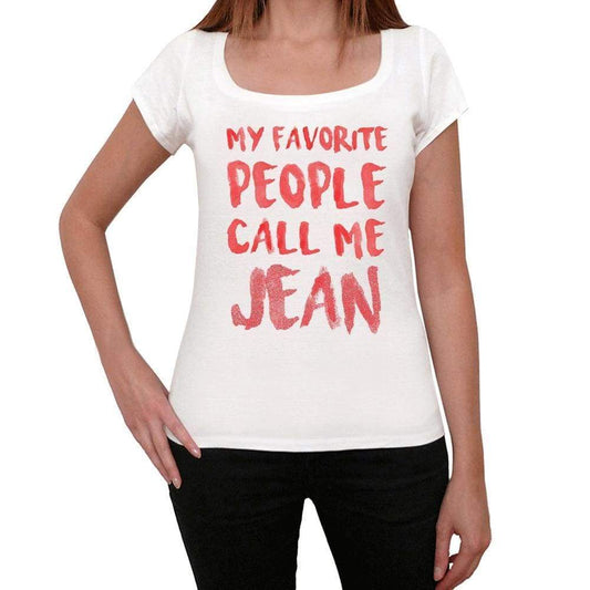 My Favorite People Call Me Jean White Womens Short Sleeve Round Neck T-Shirt Gift T-Shirt 00364 - White / Xs - Casual