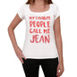 My Favorite People Call Me Jean White Womens Short Sleeve Round Neck T-Shirt Gift T-Shirt 00364 - White / Xs - Casual