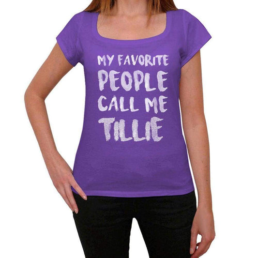My Favorite People Call Me Tillie Womens T-Shirt Purple Birthday Gift 00381 - Purple / Xs - Casual