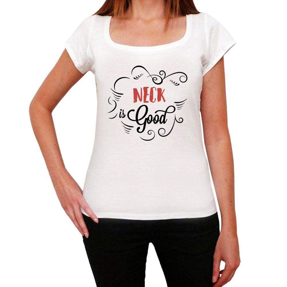Neck Is Good Womens T-Shirt White Birthday Gift 00486 - White / Xs - Casual