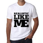 Realistic Like Me White Mens Short Sleeve Round Neck T-Shirt 00051 - White / S - Casual