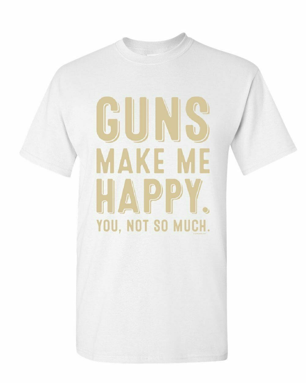 Graphic Men's T-Shirt Guns Make Me Happy Tee Gun Attitude Gift for Men